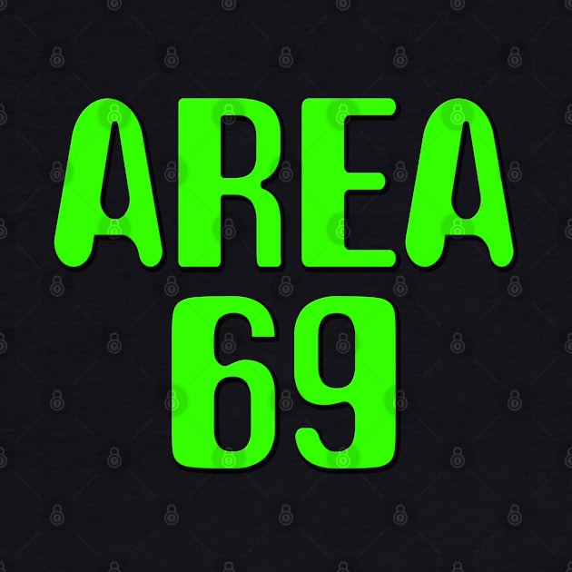 Area 69 by GreenGuyTeesStore